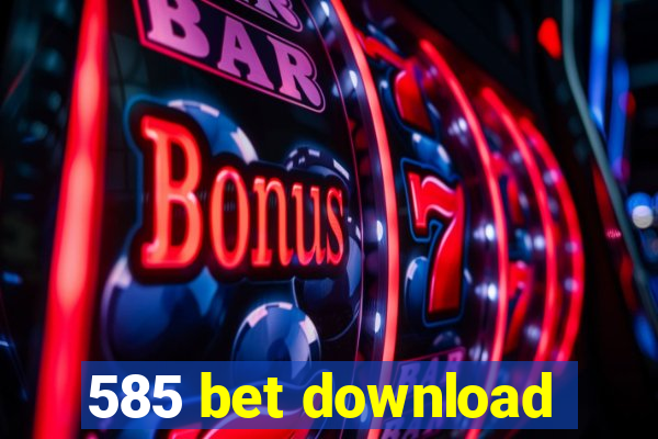 585 bet download